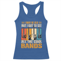 Funny I May Be Old But I Got To See All The Cool Bands Racerback Tank Top Guitar - Wonder Print Shop
