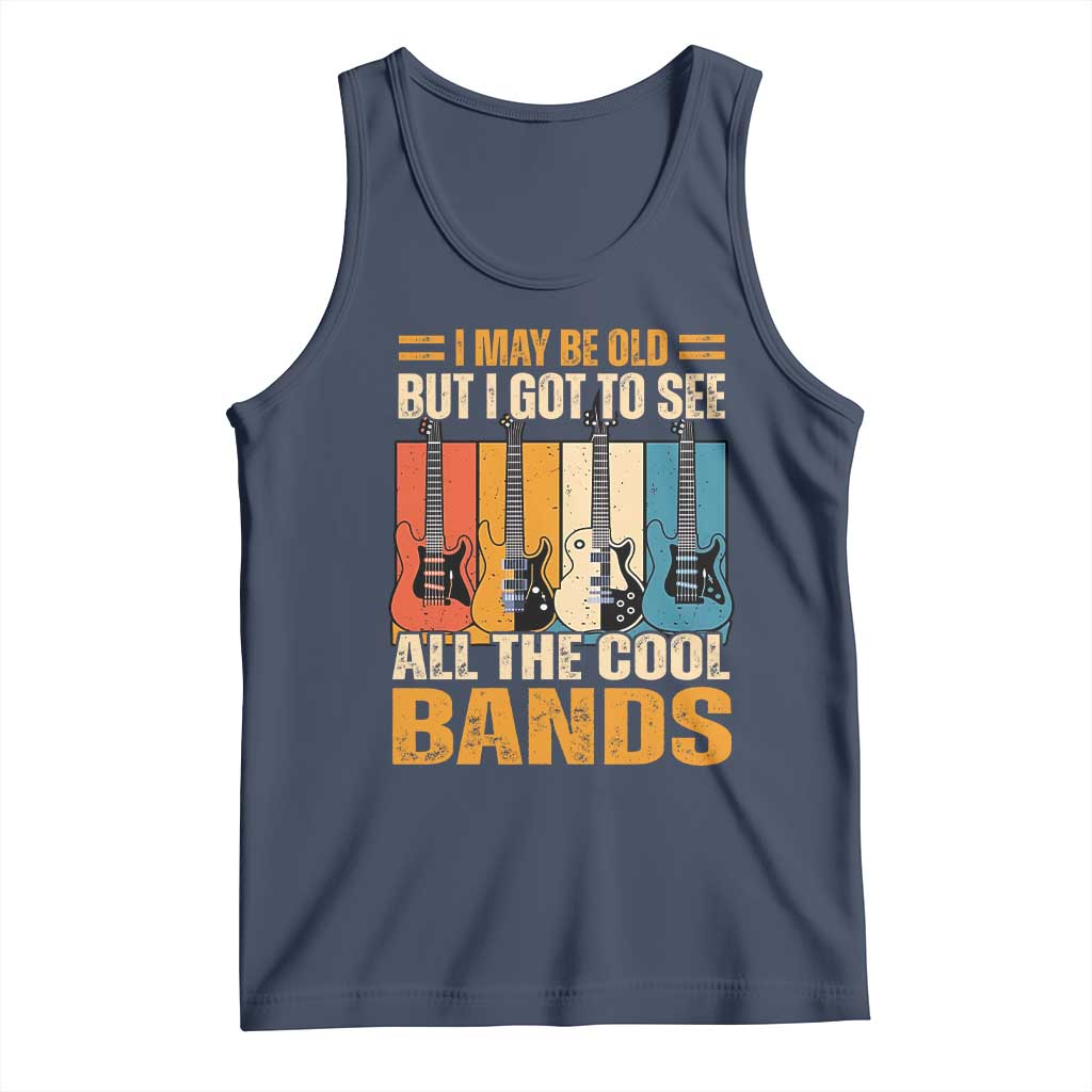 Funny I May Be Old But I Got To See All The Cool Bands Tank Top Guitar - Wonder Print Shop