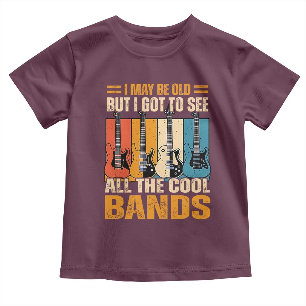 Funny I May Be Old But I Got To See All The Cool Bands Toddler T Shirt Guitar - Wonder Print Shop