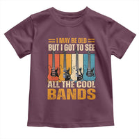 Funny I May Be Old But I Got To See All The Cool Bands Toddler T Shirt Guitar - Wonder Print Shop