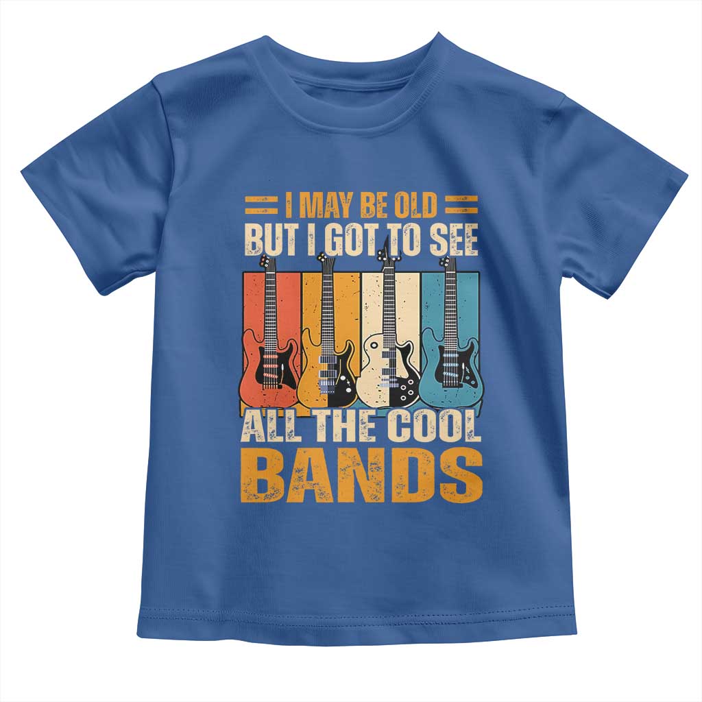 Funny I May Be Old But I Got To See All The Cool Bands Toddler T Shirt Guitar - Wonder Print Shop