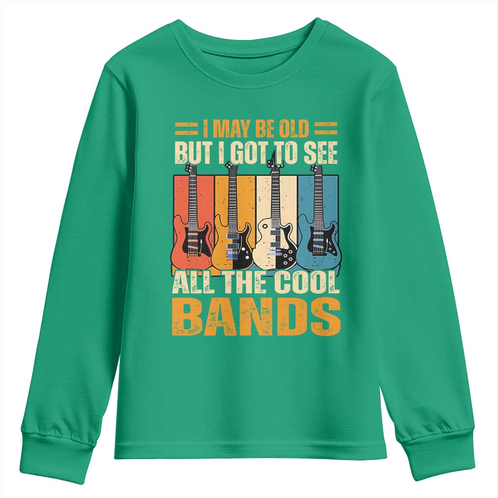 Funny I May Be Old But I Got To See All The Cool Bands Youth Sweatshirt Guitar - Wonder Print Shop