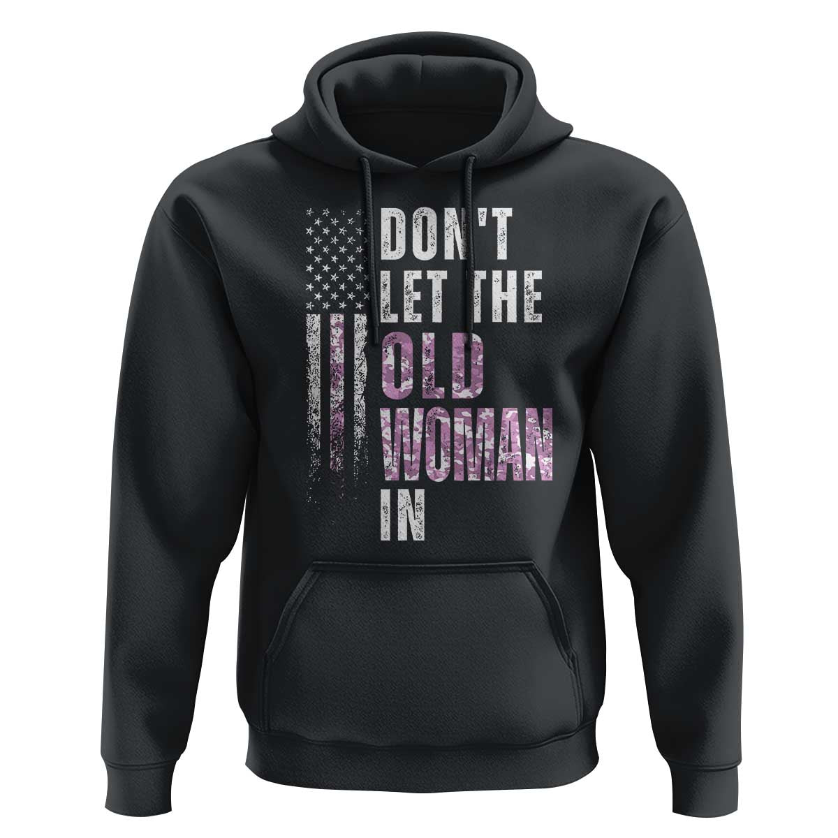 Funny Dont Let The Old Woman In Hoodie Vintage Pink Camo American Flag - Wonder Print Shop