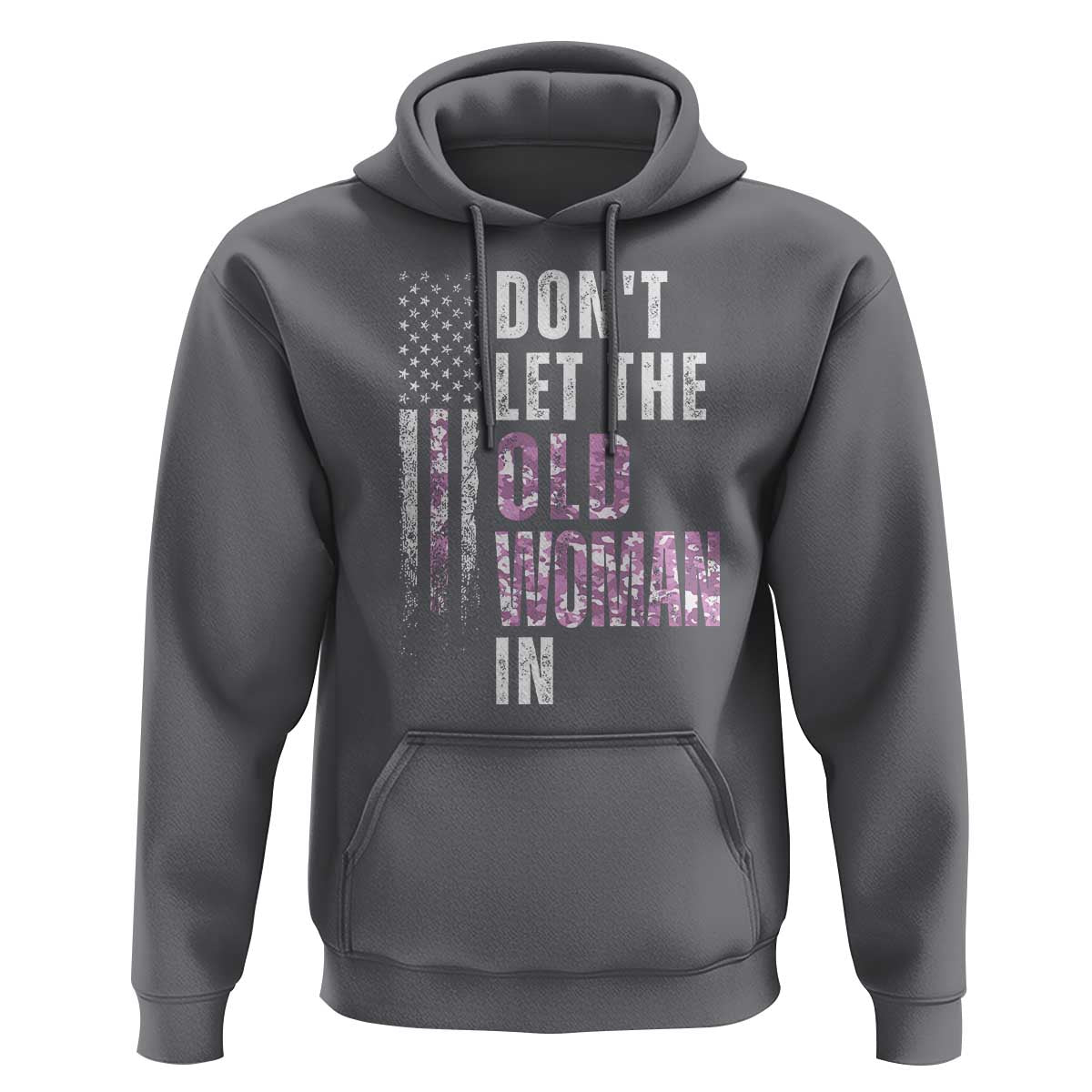 Funny Dont Let The Old Woman In Hoodie Vintage Pink Camo American Flag - Wonder Print Shop
