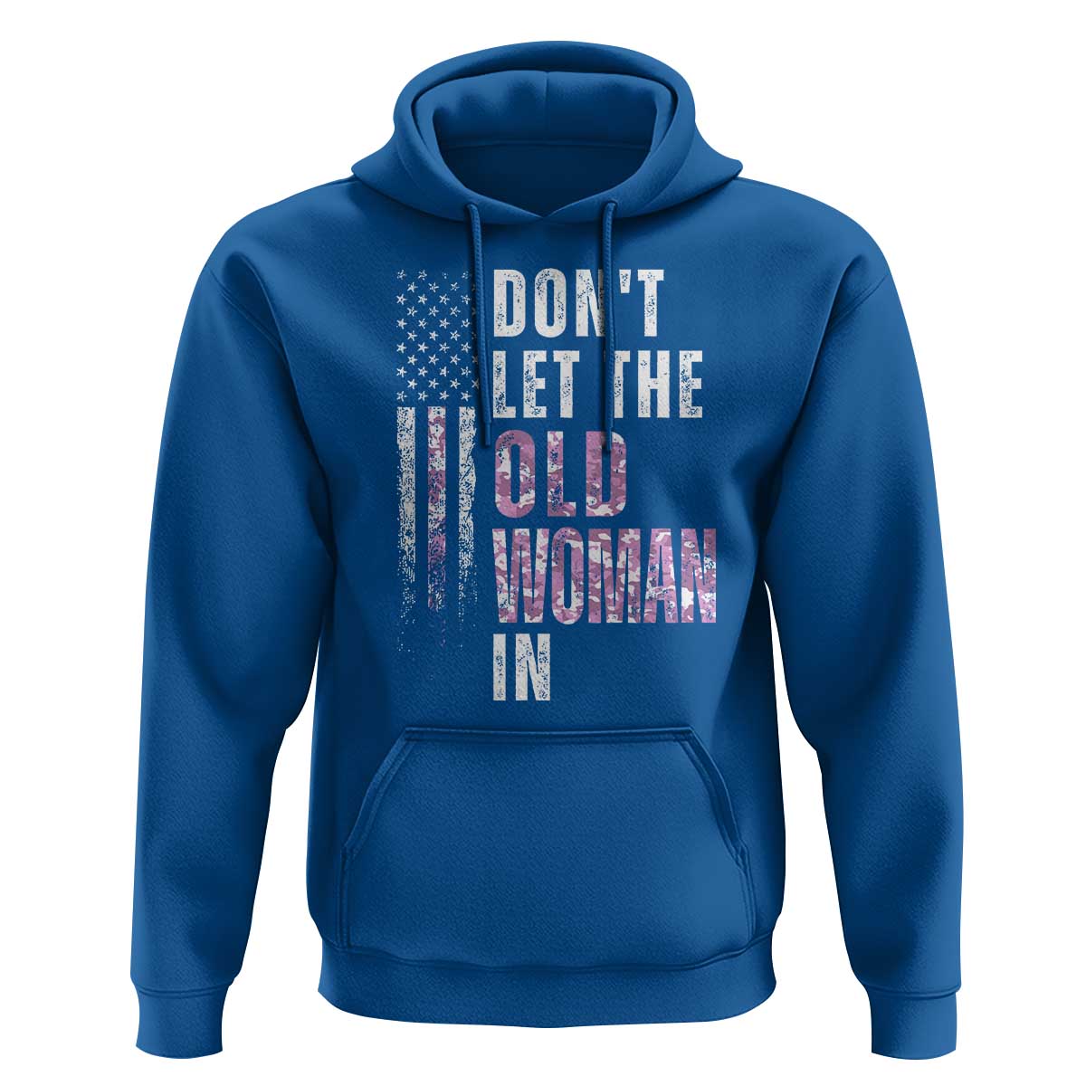 Funny Dont Let The Old Woman In Hoodie Vintage Pink Camo American Flag - Wonder Print Shop