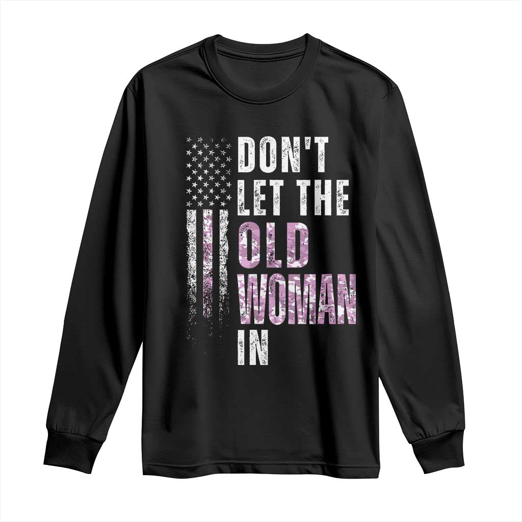 Funny Dont Let The Old Woman In Long Sleeve Shirt Vintage Pink Camo American Flag - Wonder Print Shop