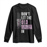 Funny Dont Let The Old Woman In Long Sleeve Shirt Vintage Pink Camo American Flag - Wonder Print Shop