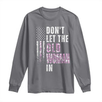 Funny Dont Let The Old Woman In Long Sleeve Shirt Vintage Pink Camo American Flag - Wonder Print Shop
