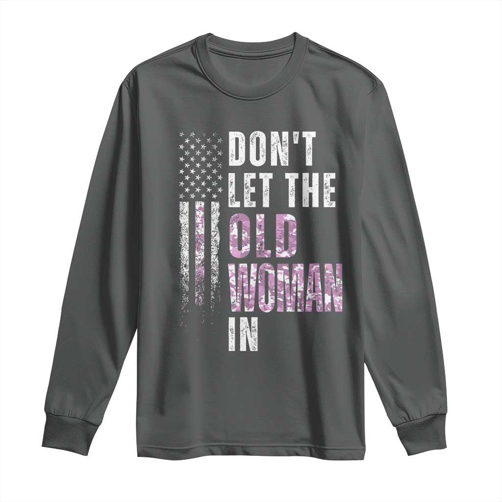 Funny Dont Let The Old Woman In Long Sleeve Shirt Vintage Pink Camo American Flag - Wonder Print Shop