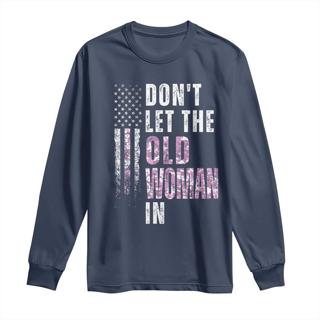 Funny Dont Let The Old Woman In Long Sleeve Shirt Vintage Pink Camo American Flag - Wonder Print Shop