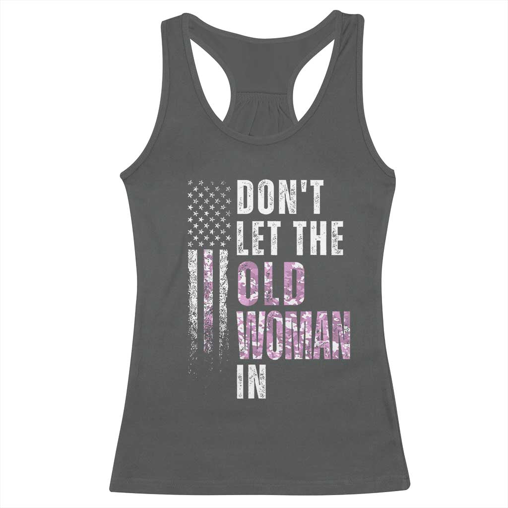 Funny Dont Let The Old Woman In Racerback Tank Top Vintage Pink Camo American Flag - Wonder Print Shop