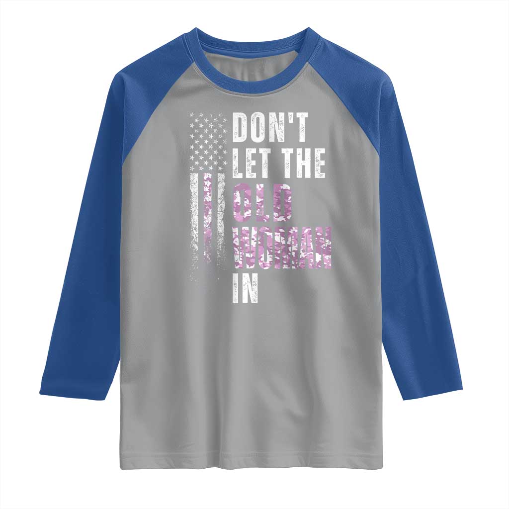 Funny Dont Let The Old Woman In Raglan Shirt Vintage Pink Camo American Flag - Wonder Print Shop