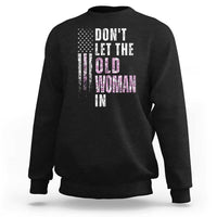 Funny Dont Let The Old Woman In Sweatshirt Vintage Pink Camo American Flag - Wonder Print Shop
