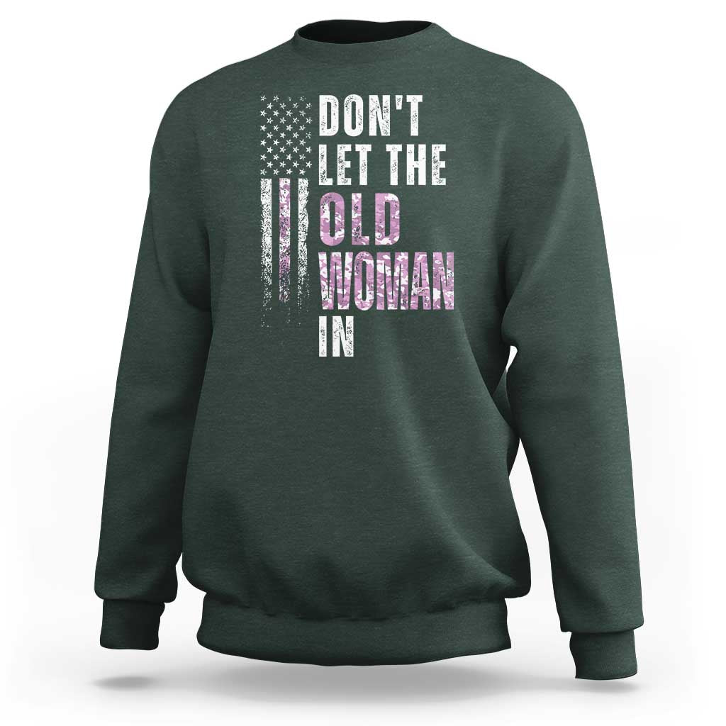 Funny Dont Let The Old Woman In Sweatshirt Vintage Pink Camo American Flag - Wonder Print Shop