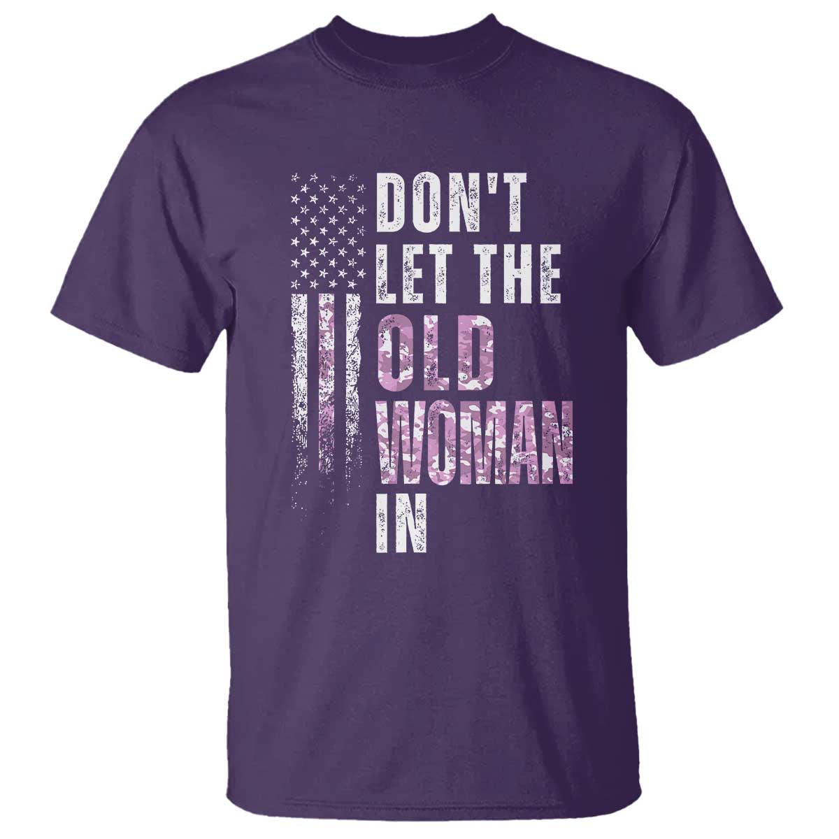 Funny Dont Let The Old Woman In T Shirt Vintage Pink Camo American Flag - Wonder Print Shop