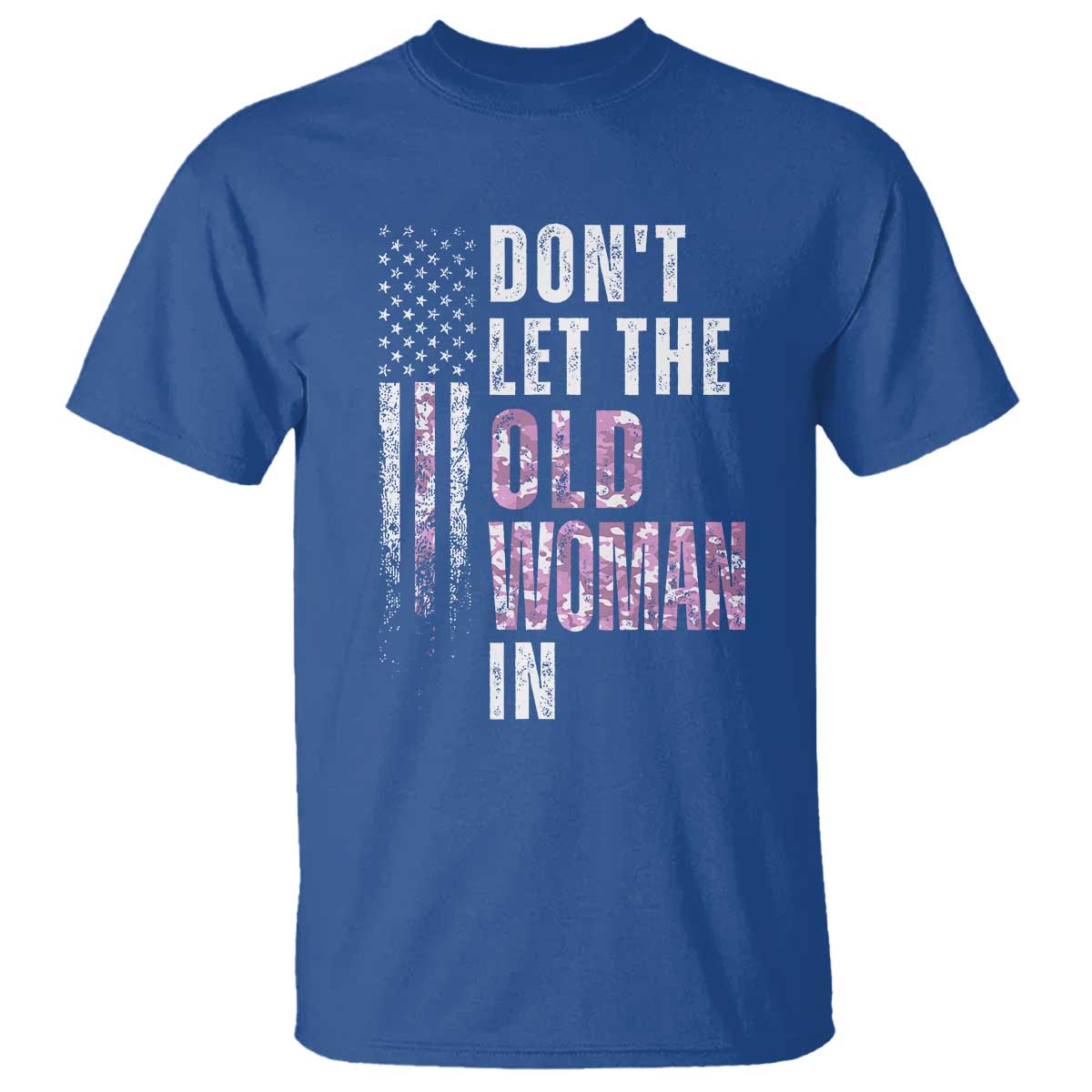 Funny Dont Let The Old Woman In T Shirt Vintage Pink Camo American Flag - Wonder Print Shop