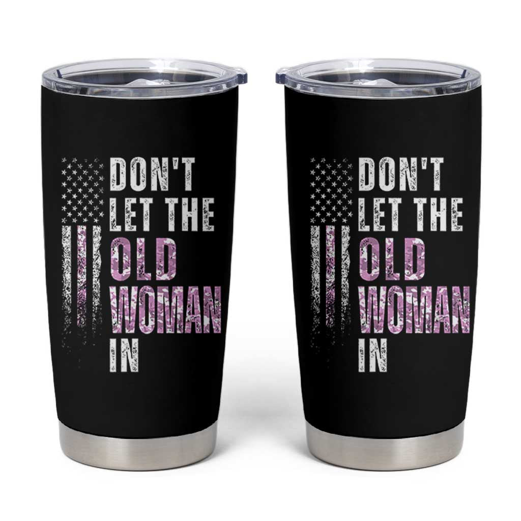 Funny Dont Let The Old Woman In Tumbler Cup Vintage Pink Camo American Flag - Wonder Print Shop