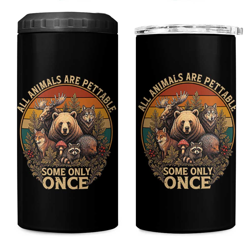 All Animals Are Pettable Some Only Once 4 in 1 Can Cooler Tumbler Retro Wild Animals