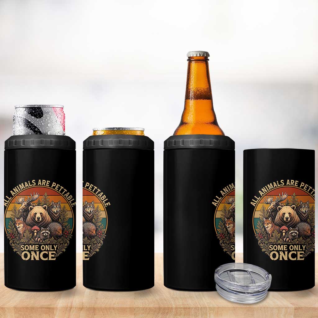 All Animals Are Pettable Some Only Once 4 in 1 Can Cooler Tumbler Retro Wild Animals