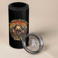 All Animals Are Pettable Some Only Once 4 in 1 Can Cooler Tumbler Retro Wild Animals