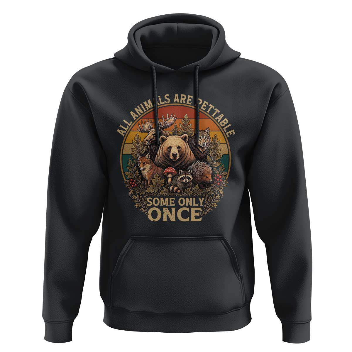 All Animals Are Pettable Some Only Once Hoodie Retro Wild Animals