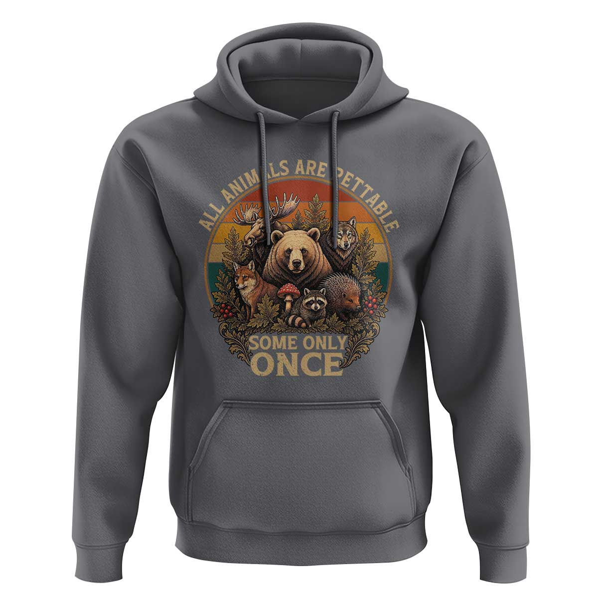 All Animals Are Pettable Some Only Once Hoodie Retro Wild Animals