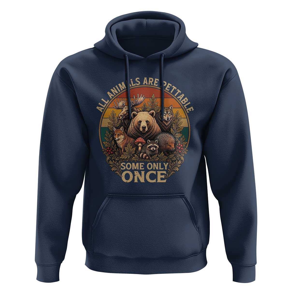 All Animals Are Pettable Some Only Once Hoodie Retro Wild Animals