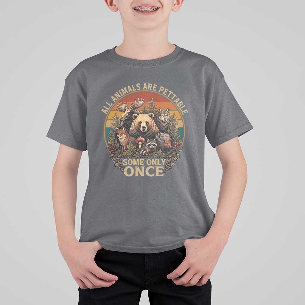 All Animals Are Pettable Some Only Once T Shirt For Kid Retro Wild Animals