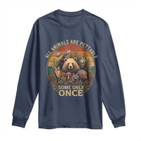 All Animals Are Pettable Some Only Once Long Sleeve Shirt Retro Wild Animals