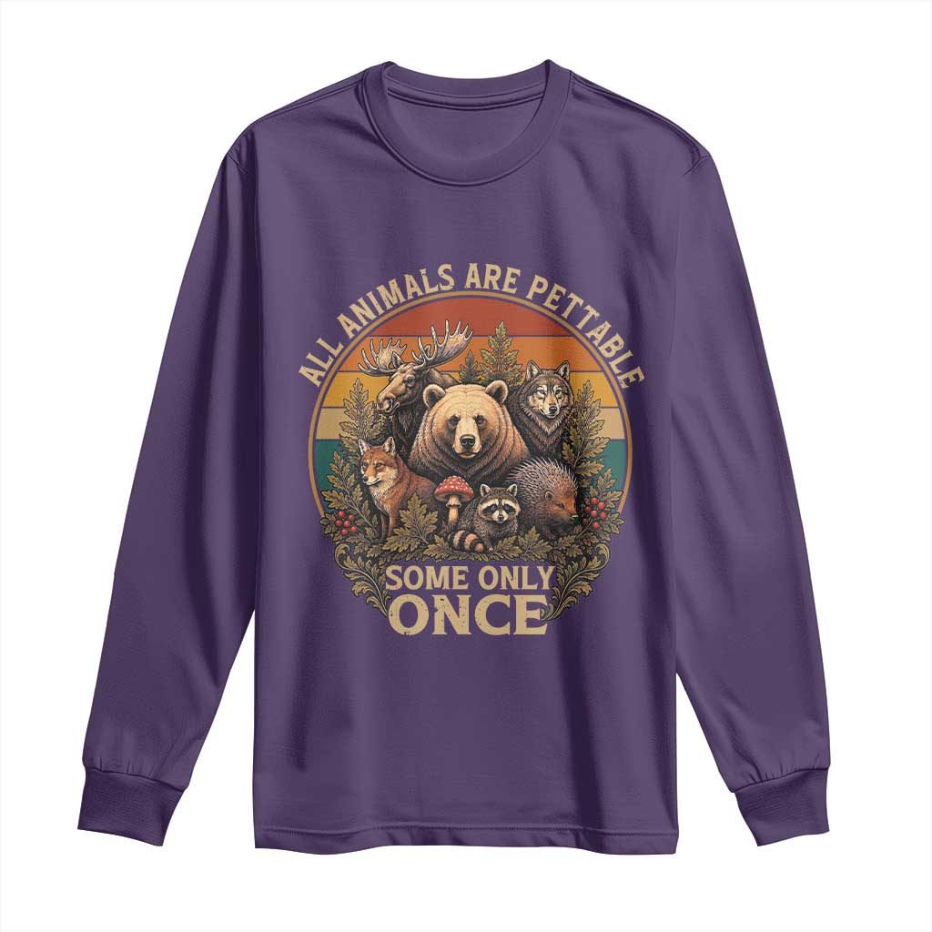 All Animals Are Pettable Some Only Once Long Sleeve Shirt Retro Wild Animals