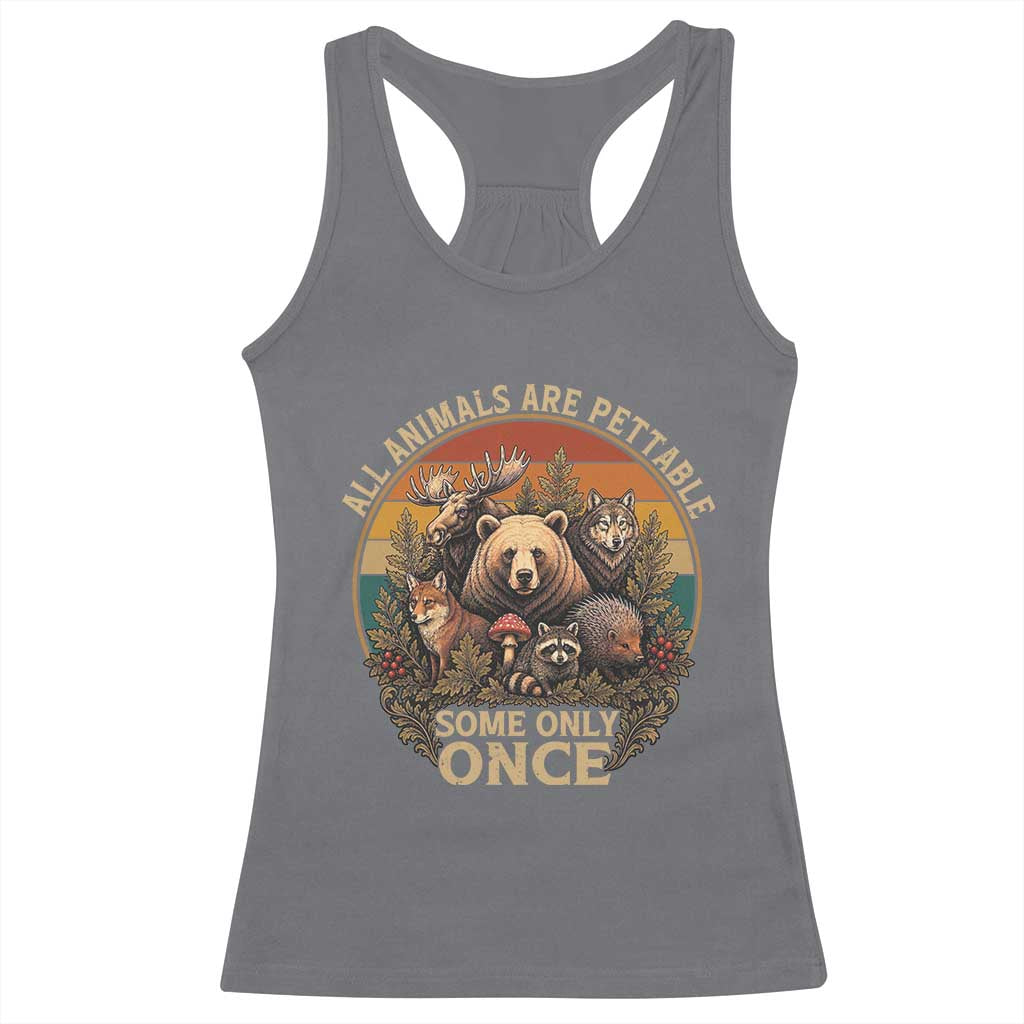 All Animals Are Pettable Some Only Once Racerback Tank Top Retro Wild Animals