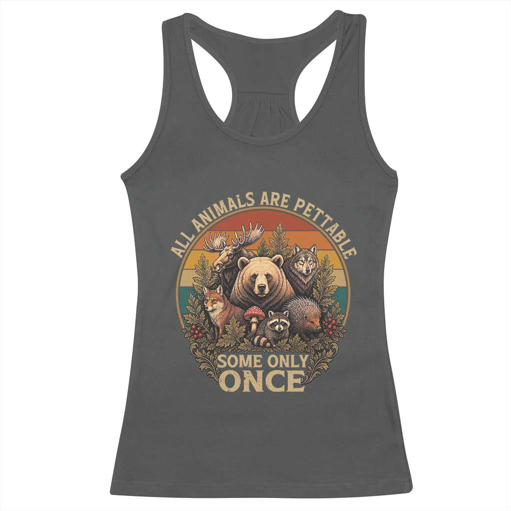All Animals Are Pettable Some Only Once Racerback Tank Top Retro Wild Animals