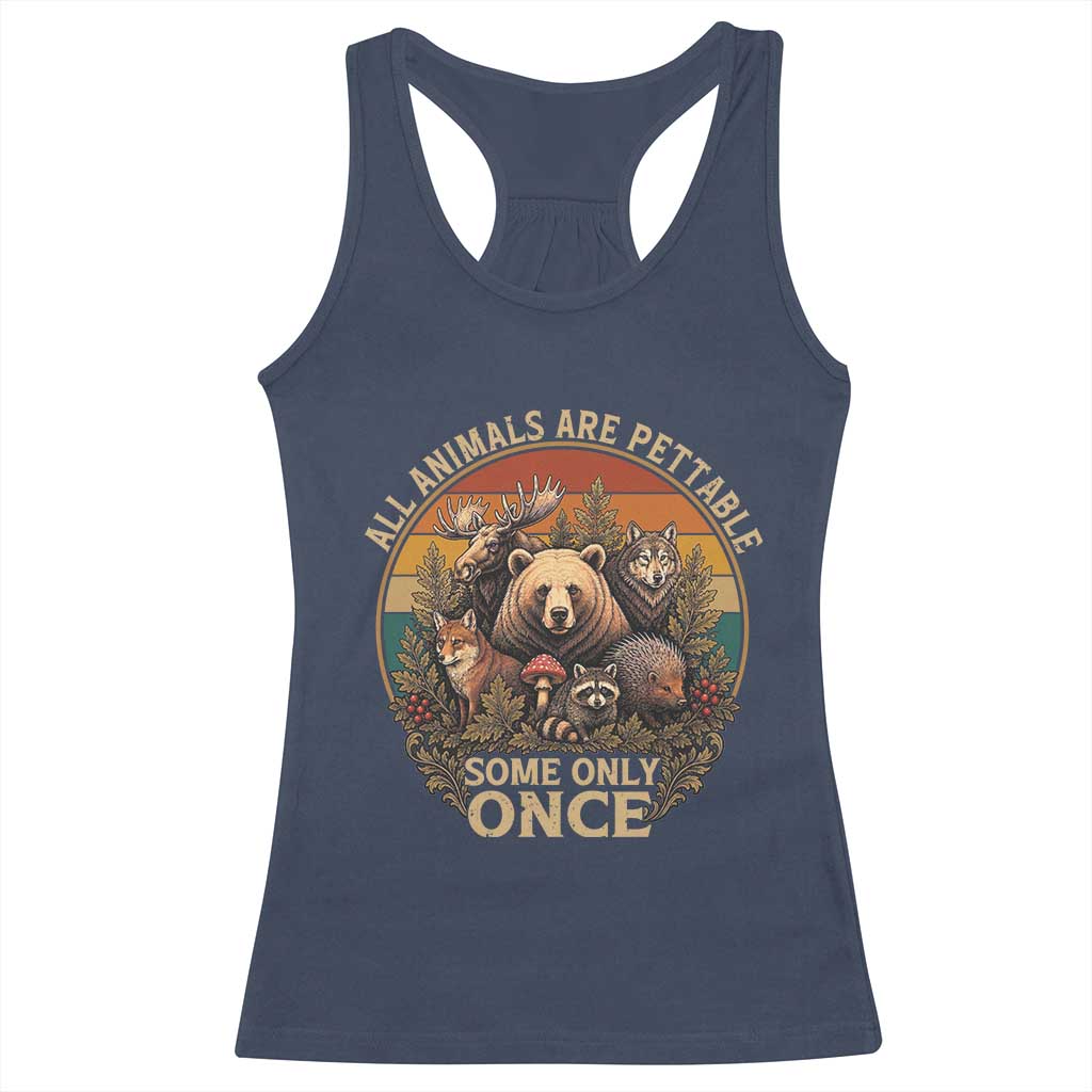 All Animals Are Pettable Some Only Once Racerback Tank Top Retro Wild Animals