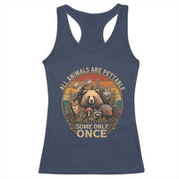 All Animals Are Pettable Some Only Once Racerback Tank Top Retro Wild Animals