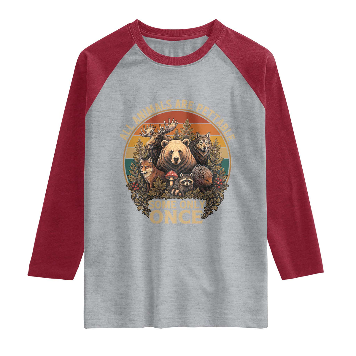 All Animals Are Pettable Some Only Once Raglan Shirt Retro Wild Animals