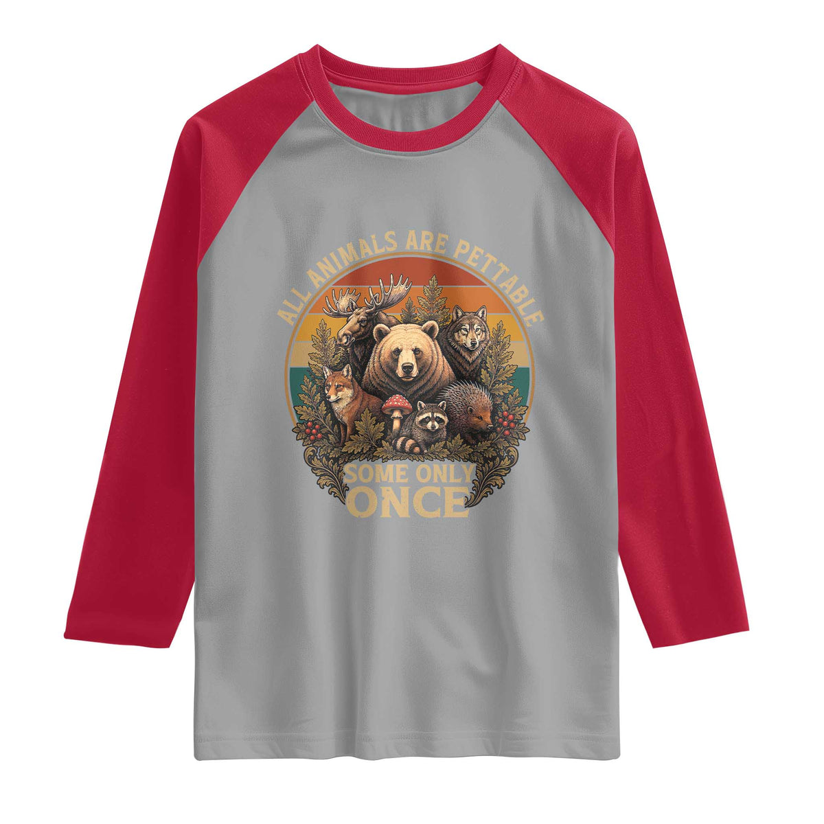 All Animals Are Pettable Some Only Once Raglan Shirt Retro Wild Animals