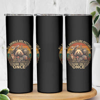 All Animals Are Pettable Some Only Once Skinny Tumbler Retro Wild Animals