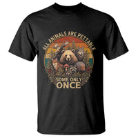 All Animals Are Pettable Some Only Once T Shirt Retro Wild Animals