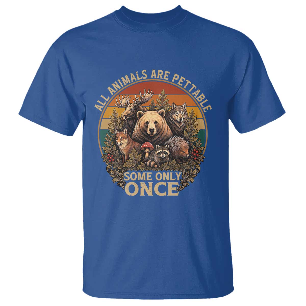 All Animals Are Pettable Some Only Once T Shirt Retro Wild Animals