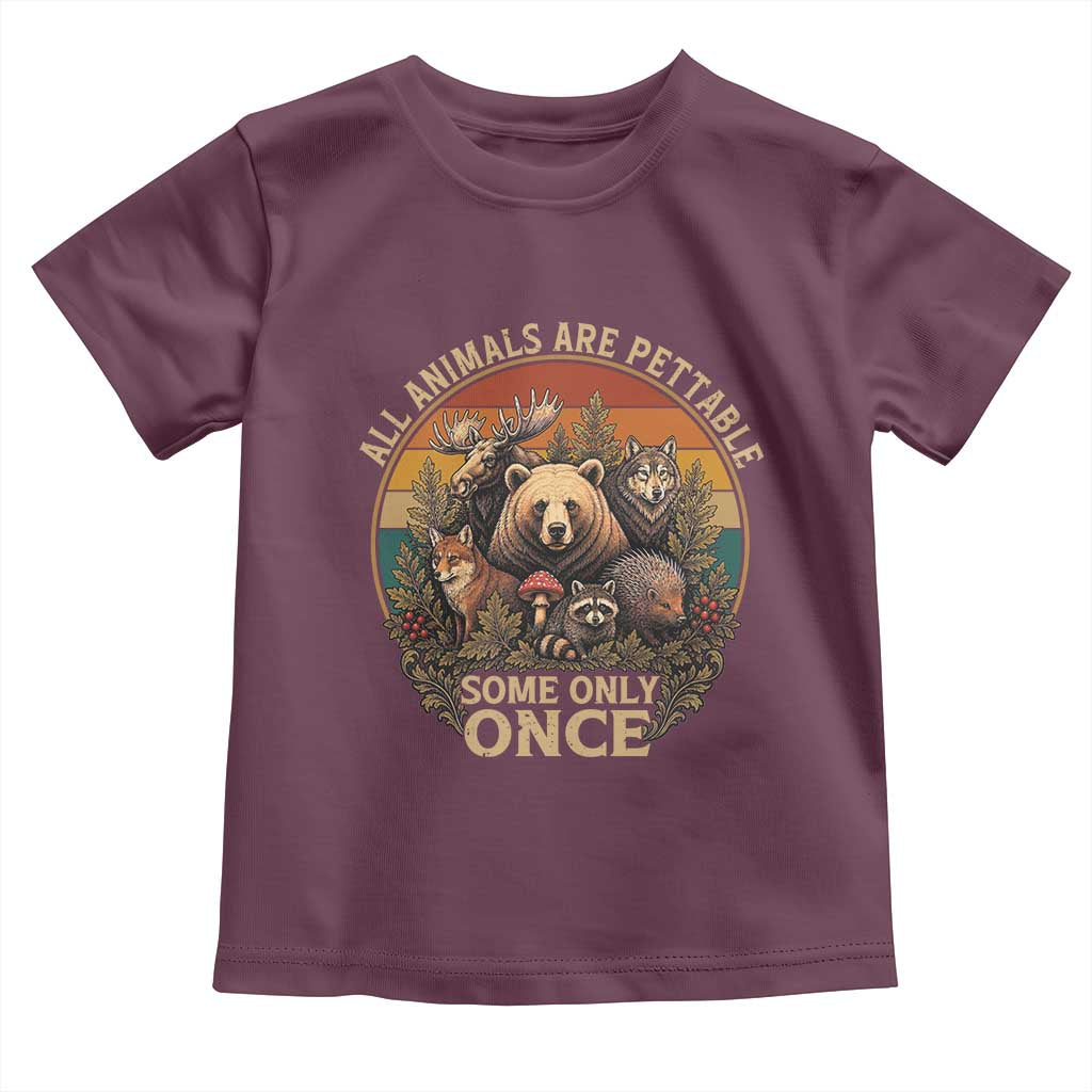 All Animals Are Pettable Some Only Once Toddler T Shirt Retro Wild Animals
