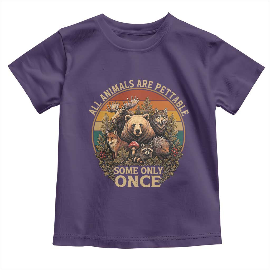 All Animals Are Pettable Some Only Once Toddler T Shirt Retro Wild Animals