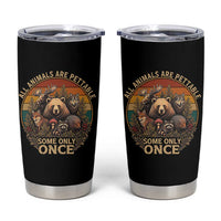 All Animals Are Pettable Some Only Once Tumbler Cup Retro Wild Animals