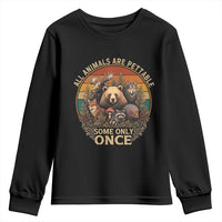 All Animals Are Pettable Some Only Once Youth Sweatshirt Retro Wild Animals