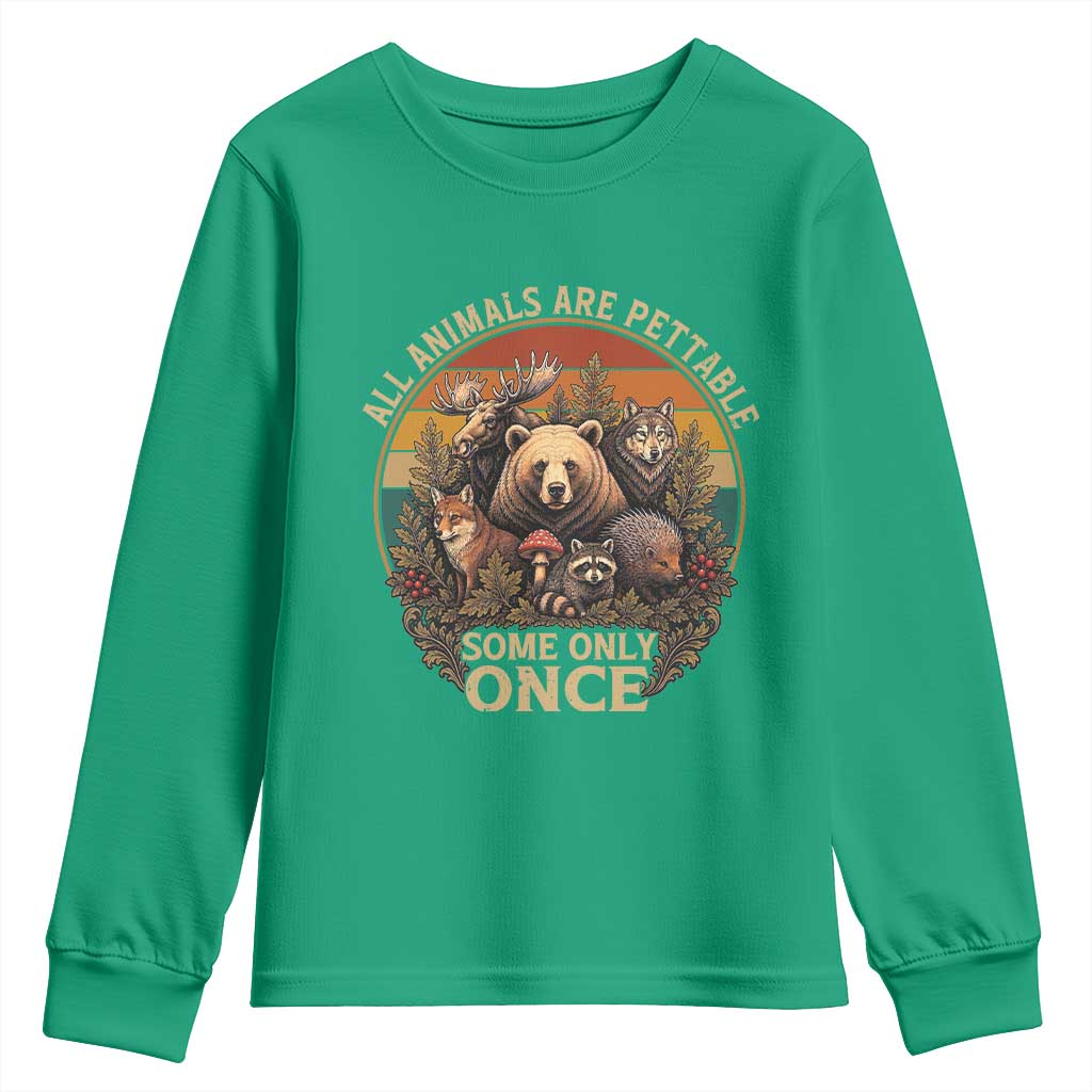 All Animals Are Pettable Some Only Once Youth Sweatshirt Retro Wild Animals
