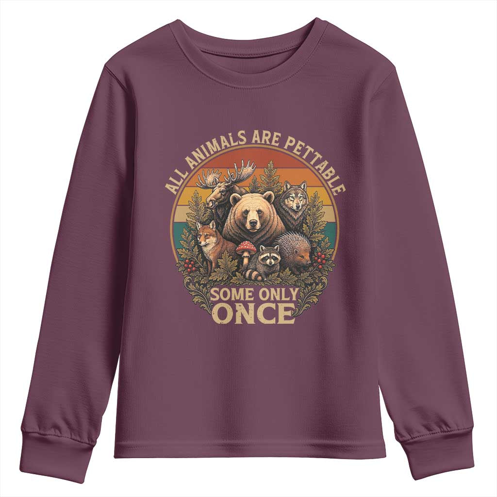 All Animals Are Pettable Some Only Once Youth Sweatshirt Retro Wild Animals