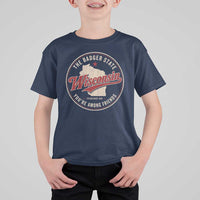 Wisconsin The Badger State T Shirt For Kid You're Among Friends Retro WI State