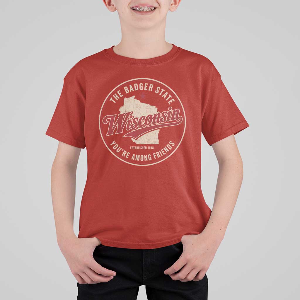 Wisconsin The Badger State T Shirt For Kid You're Among Friends Retro WI State