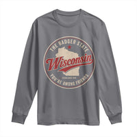 Wisconsin The Badger State Long Sleeve Shirt You're Among Friends Retro WI State