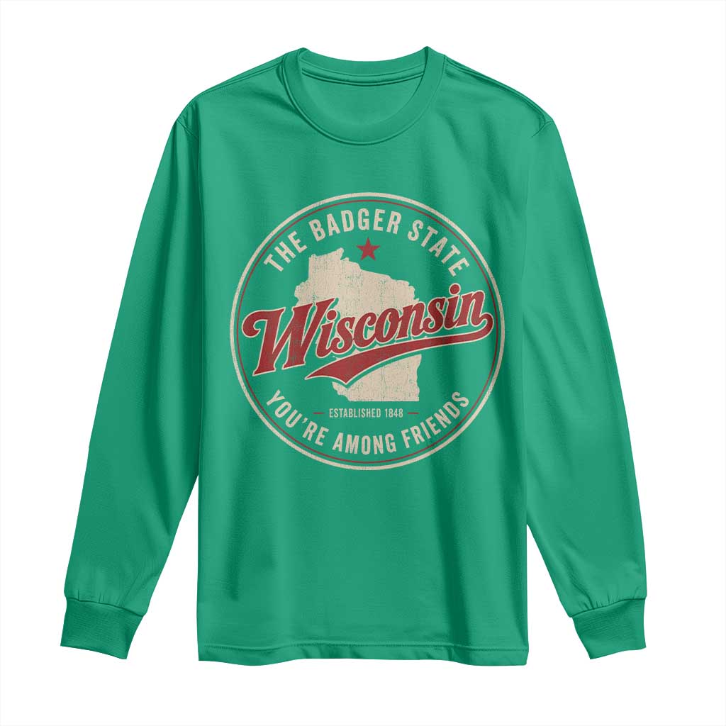 Wisconsin The Badger State Long Sleeve Shirt You're Among Friends Retro WI State