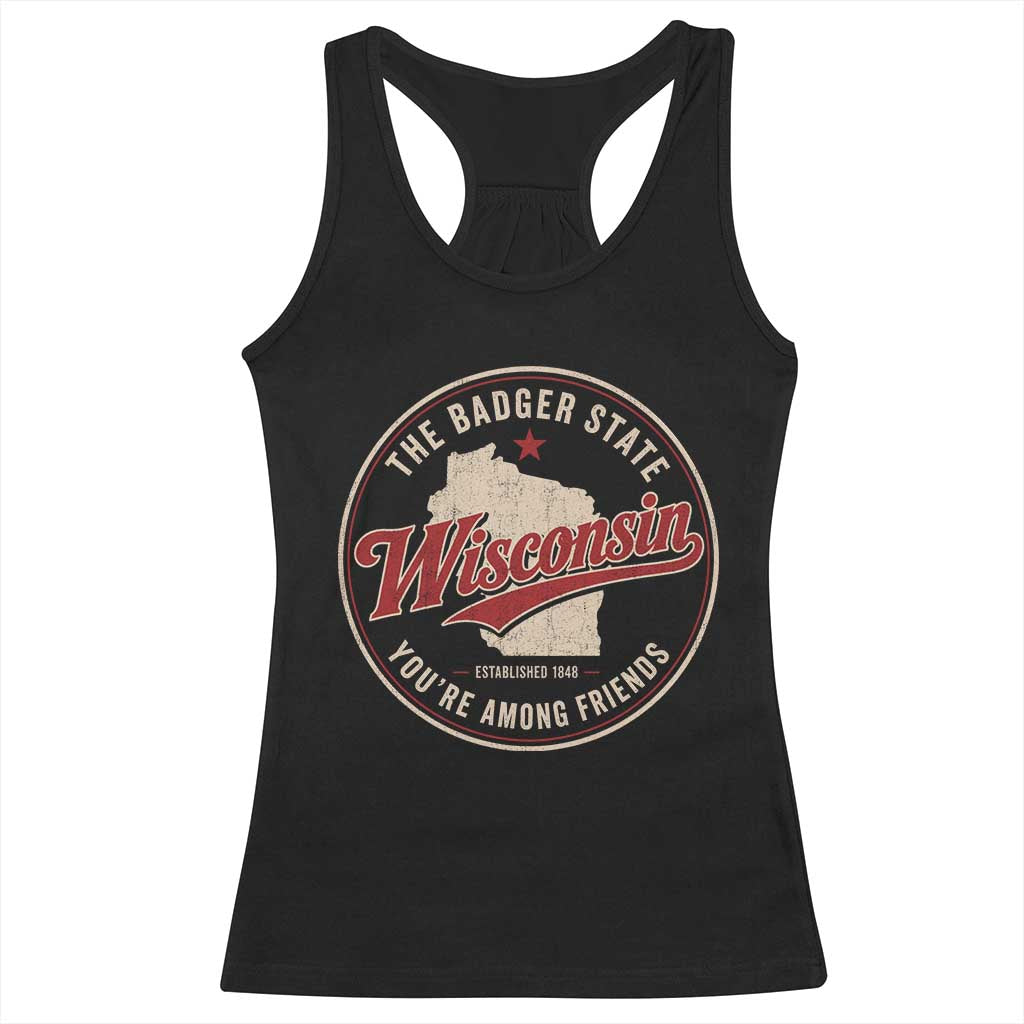 Wisconsin The Badger State Racerback Tank Top You're Among Friends Retro WI State